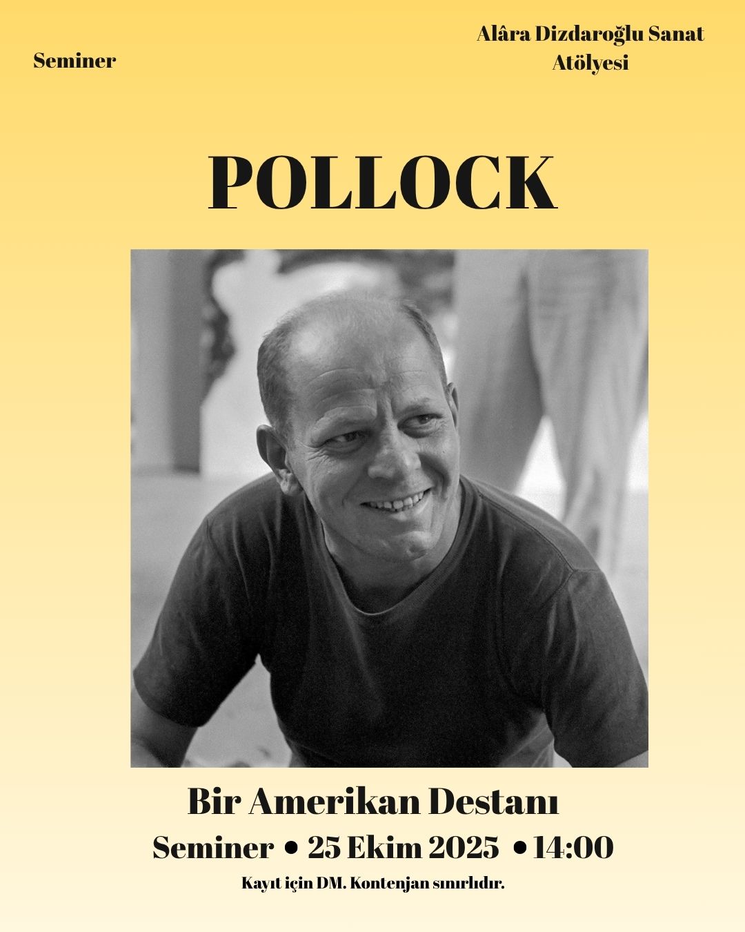 Jackson Pollock Sanat Yaşamı, Soyur Ekspresyonizm ve Aksiyon Resmi Konulu Seminer ve Aksiyon Resmi Atölyesi